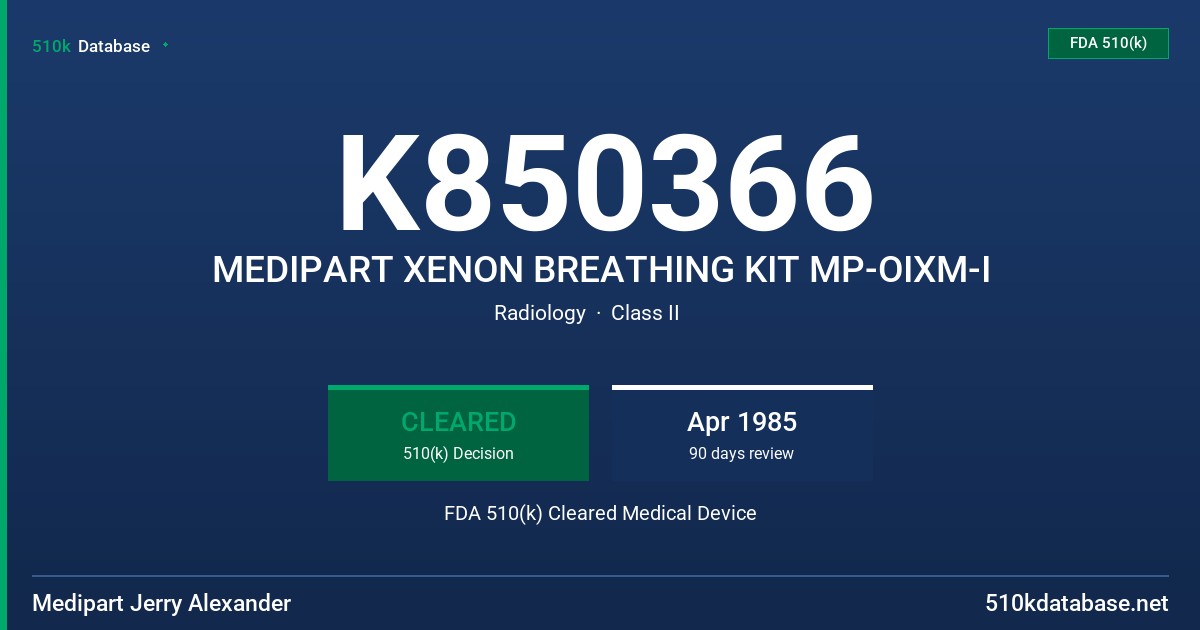 K850366 MEDIPART XENON BREATHING KIT MP-OIXM-I FDA 510(k) Cleared Medical Device