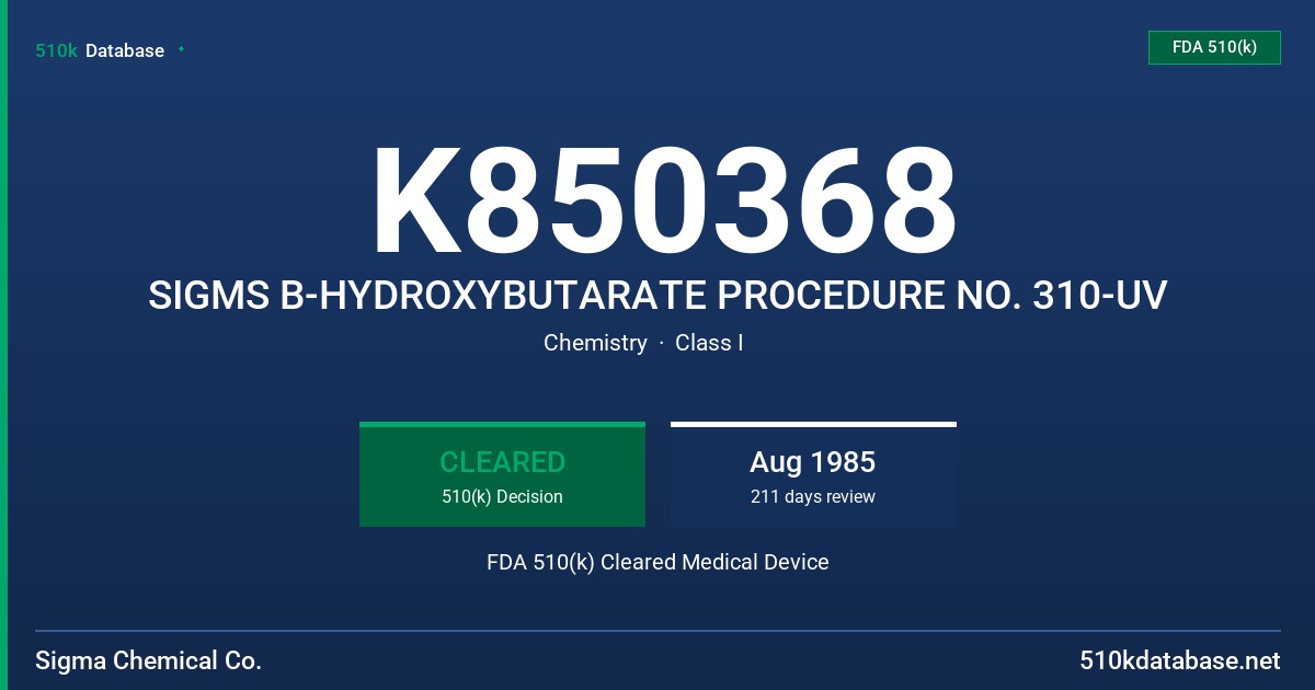 K850368 SIGMS B-HYDROXYBUTARATE PROCEDURE NO. 310-UV FDA 510(k) Cleared Medical Device