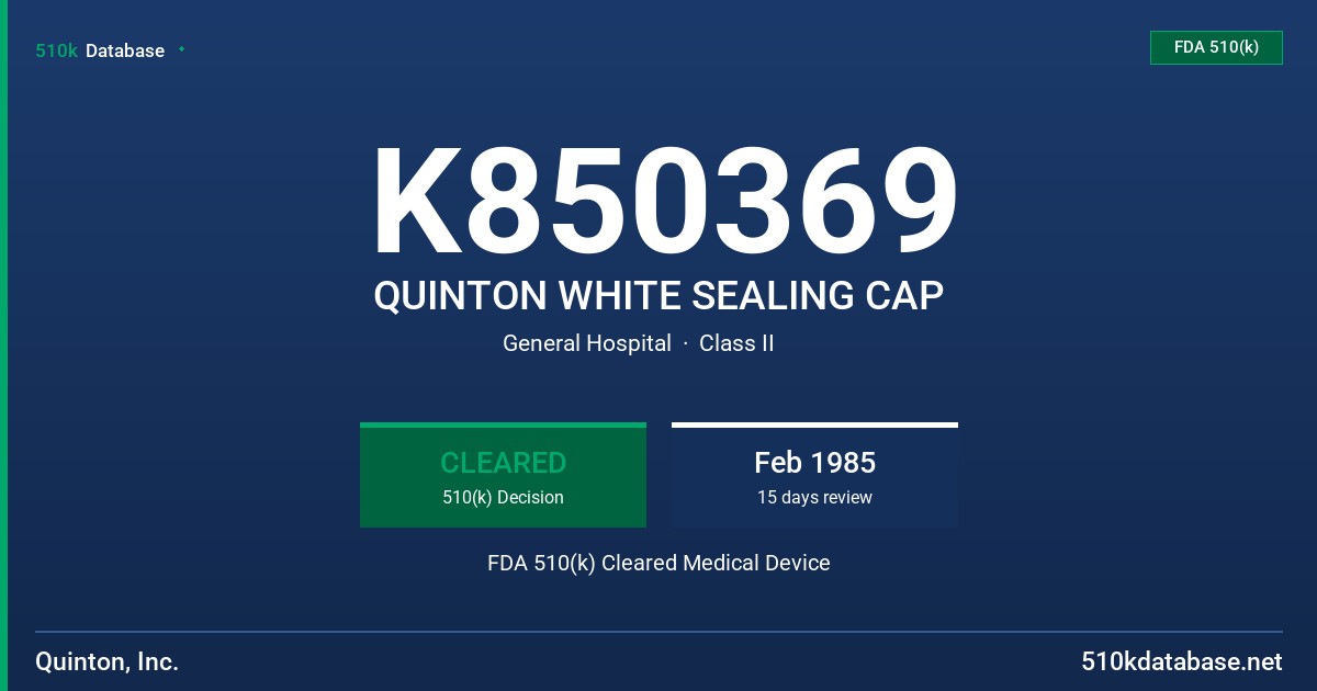 K850369 QUINTON WHITE SEALING CAP FDA 510(k) Cleared Medical Device