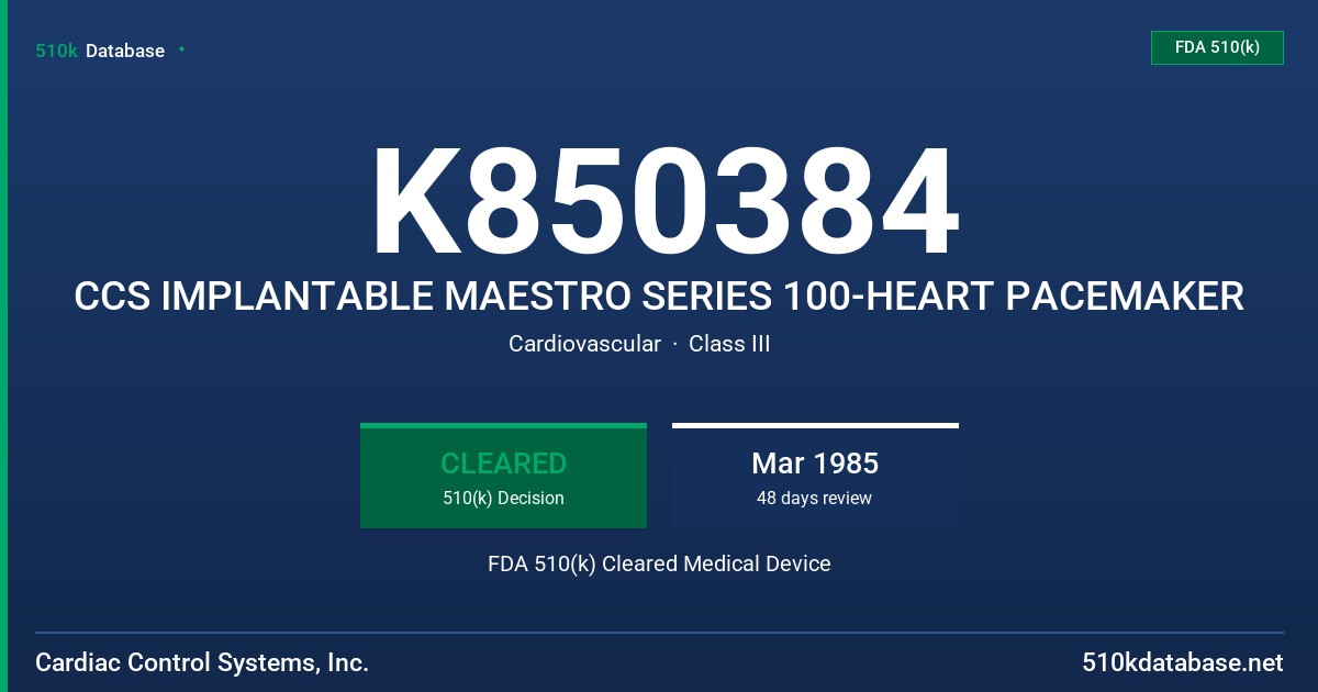K850384 CCS IMPLANTABLE MAESTRO SERIES 100-HEART PACEMAKER FDA 510(k) Cleared Medical Device
