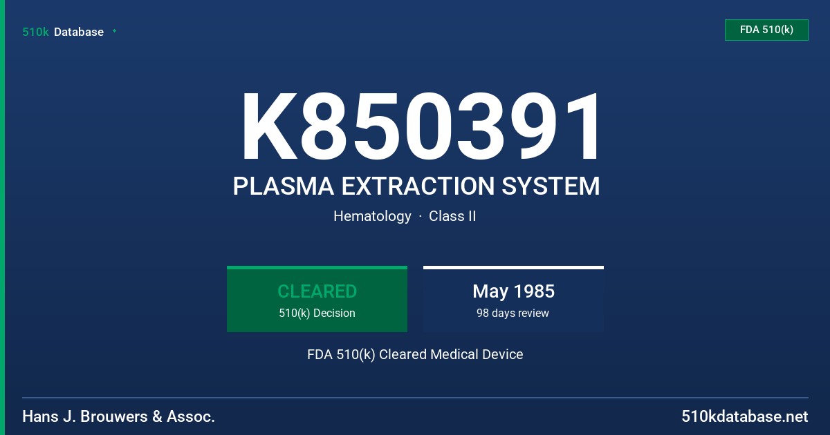 K850391 PLASMA EXTRACTION SYSTEM FDA 510(k) Cleared Medical Device