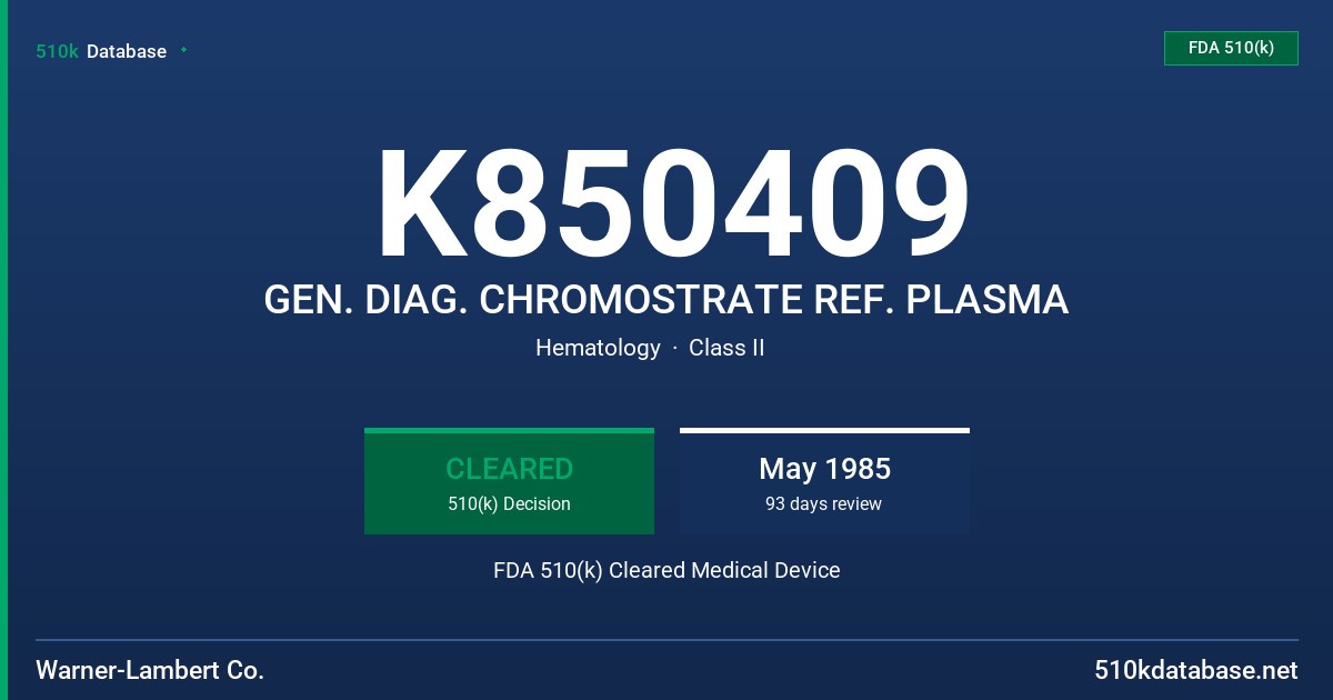 K850409 GEN. DIAG. CHROMOSTRATE REF. PLASMA FDA 510(k) Cleared Medical Device