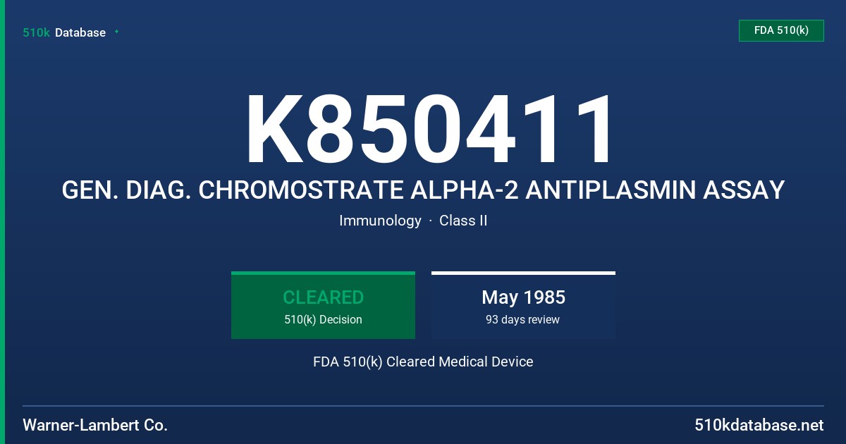 K850411 GEN. DIAG. CHROMOSTRATE ALPHA-2 ANTIPLASMIN ASSAY FDA 510(k) Cleared Medical Device