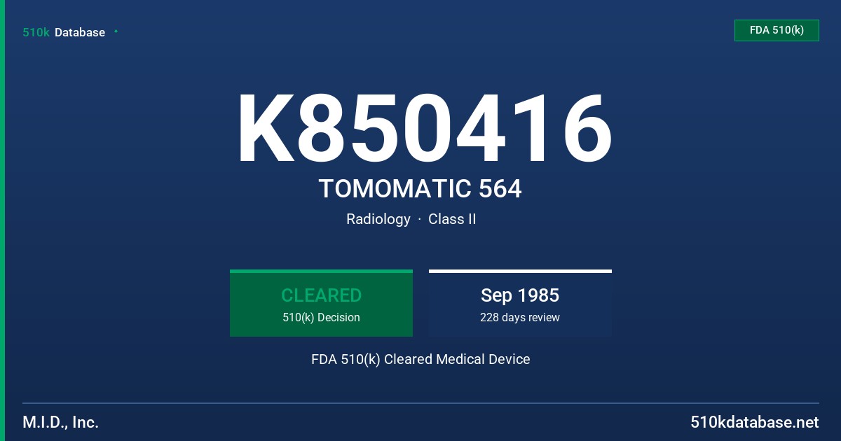 K850416 TOMOMATIC 564 FDA 510(k) Cleared Medical Device