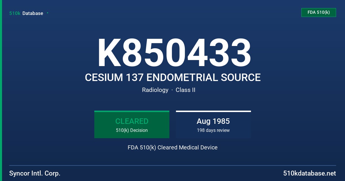 K850433 CESIUM 137 ENDOMETRIAL SOURCE FDA 510(k) Cleared Medical Device
