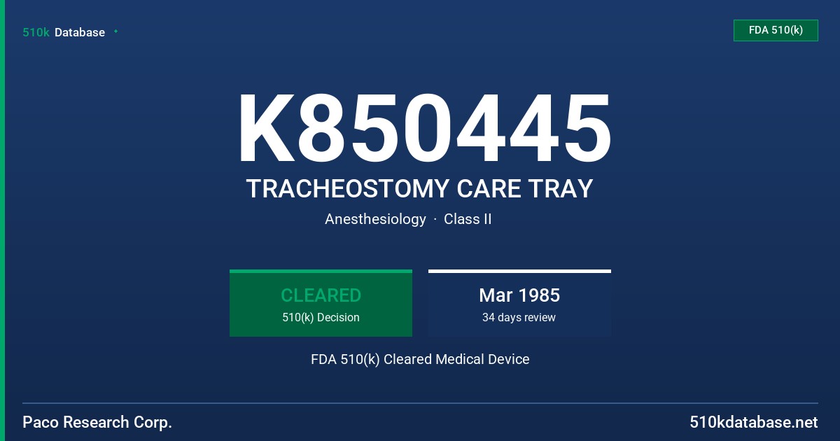K850445 TRACHEOSTOMY CARE TRAY FDA 510(k) Cleared Medical Device