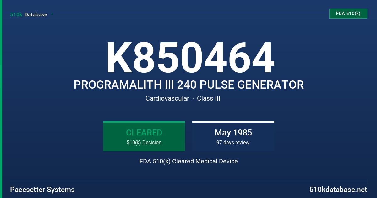 K850464 PROGRAMALITH III 240 PULSE GENERATOR FDA 510(k) Cleared Medical Device