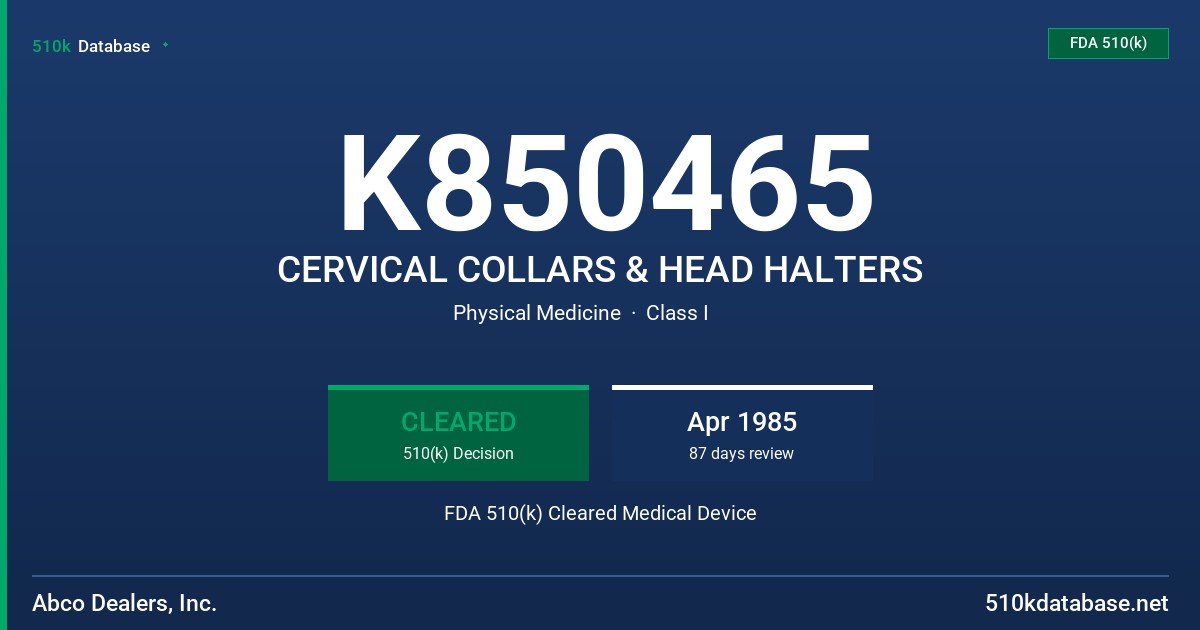 K850465 CERVICAL COLLARS & HEAD HALTERS FDA 510(k) Cleared Medical Device