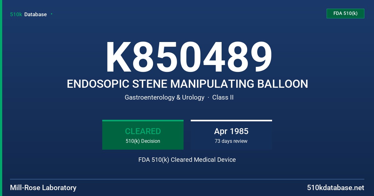 K850489 ENDOSOPIC STENE MANIPULATING BALLOON FDA 510(k) Cleared Medical Device