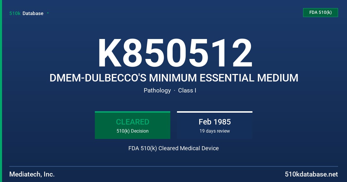 K850512 DMEM-DULBECCO'S MINIMUM ESSENTIAL MEDIUM FDA 510(k) Cleared Medical Device