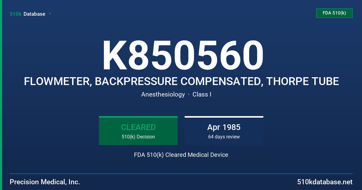 K850560 FLOWMETER, BACKPRESSURE COMPENSATED, THORPE TUBE FDA 510(k) Cleared Medical Device