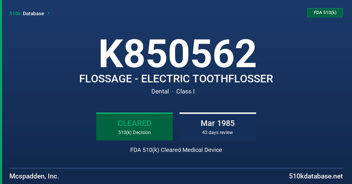 K850562 FLOSSAGE - ELECTRIC TOOTHFLOSSER FDA 510(k) Cleared Medical Device