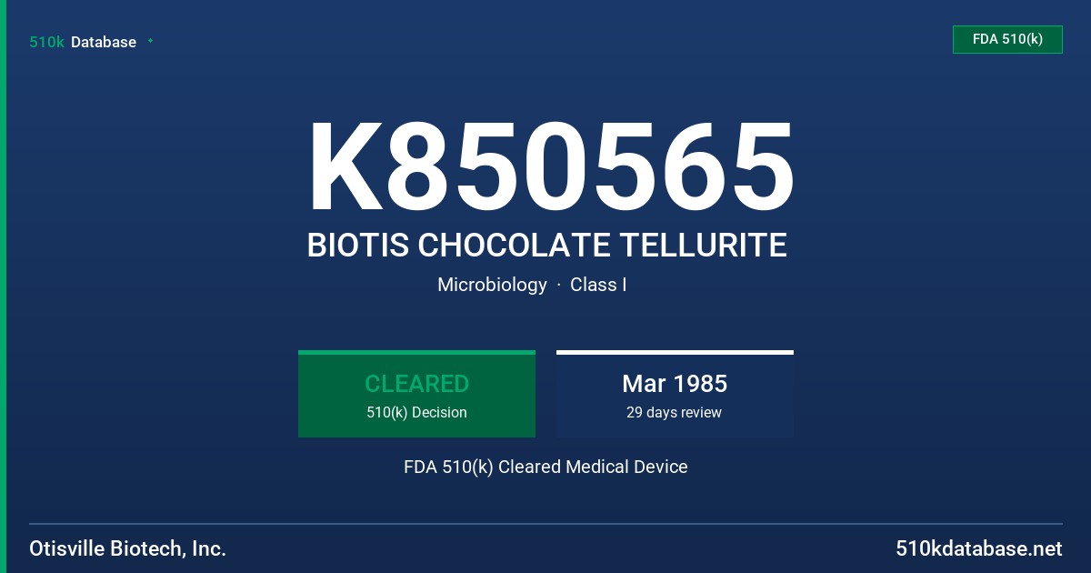 K850565 BIOTIS CHOCOLATE TELLURITE FDA 510(k) Cleared Medical Device