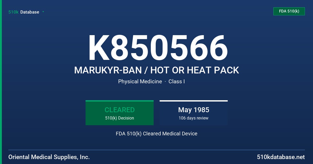 K850566 MARUKYR-BAN / HOT OR HEAT PACK FDA 510(k) Cleared Medical Device