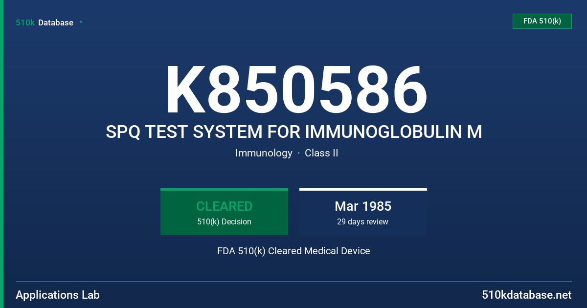 K850586 SPQ TEST SYSTEM FOR IMMUNOGLOBULIN M FDA 510(k) Cleared Medical Device