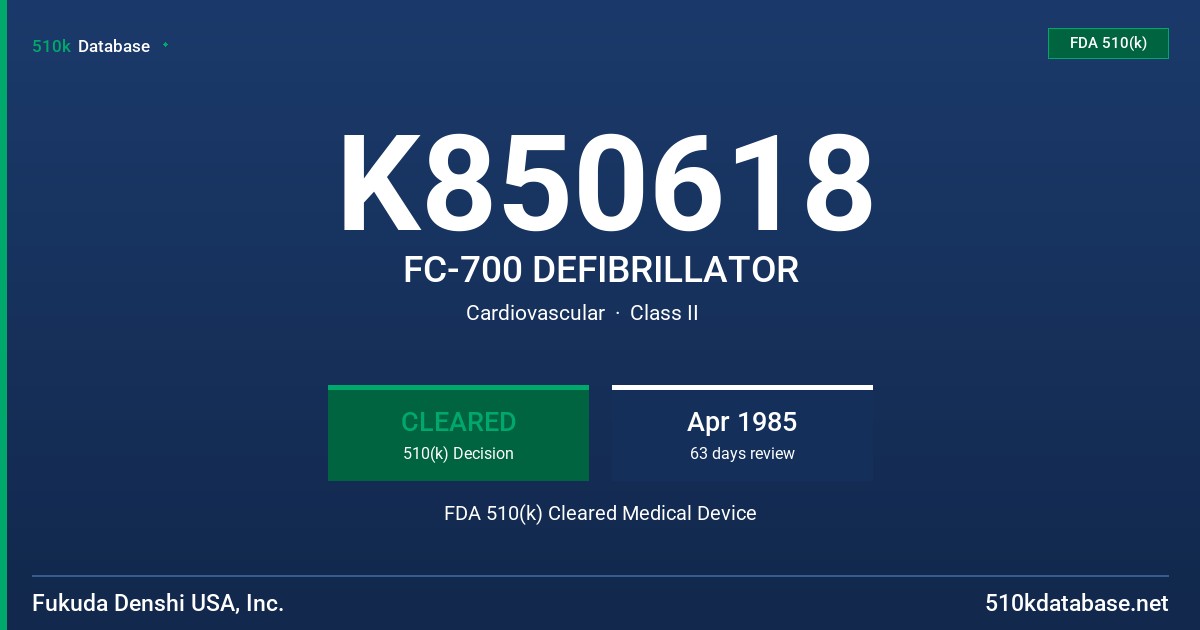K850618 FC-700 DEFIBRILLATOR FDA 510(k) Cleared Medical Device