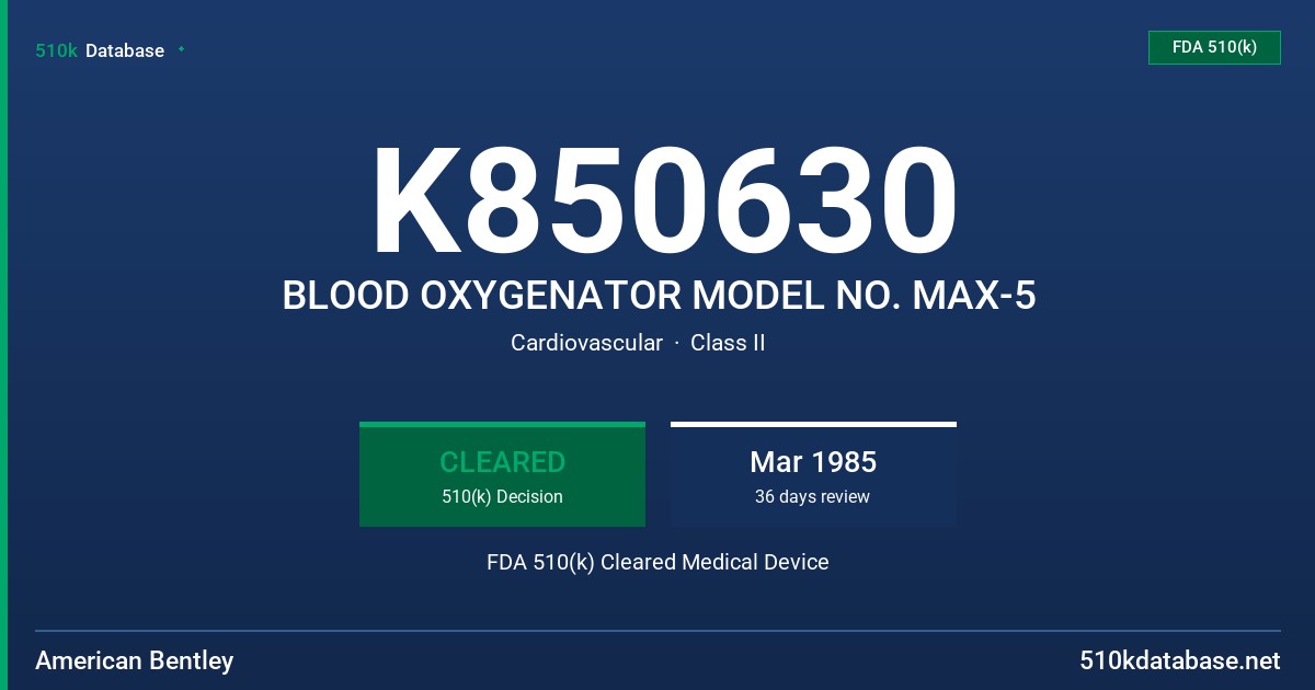 K850630 BLOOD OXYGENATOR MODEL NO. MAX-5 FDA 510(k) Cleared Medical Device
