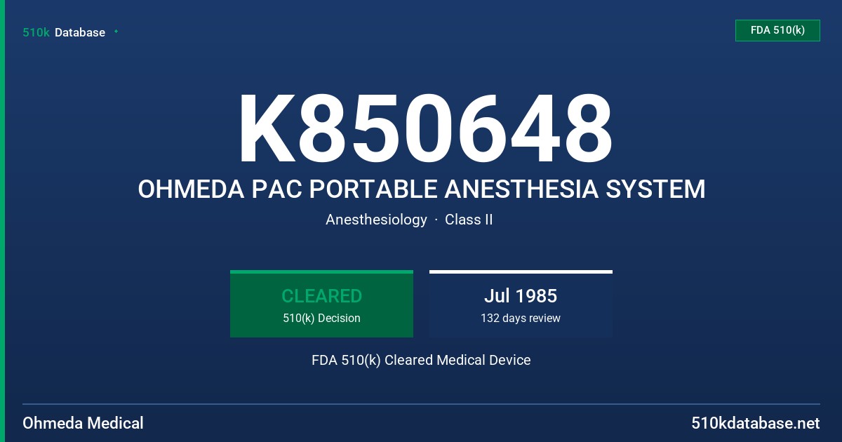 K850648 OHMEDA PAC PORTABLE ANESTHESIA SYSTEM FDA 510(k) Cleared Medical Device