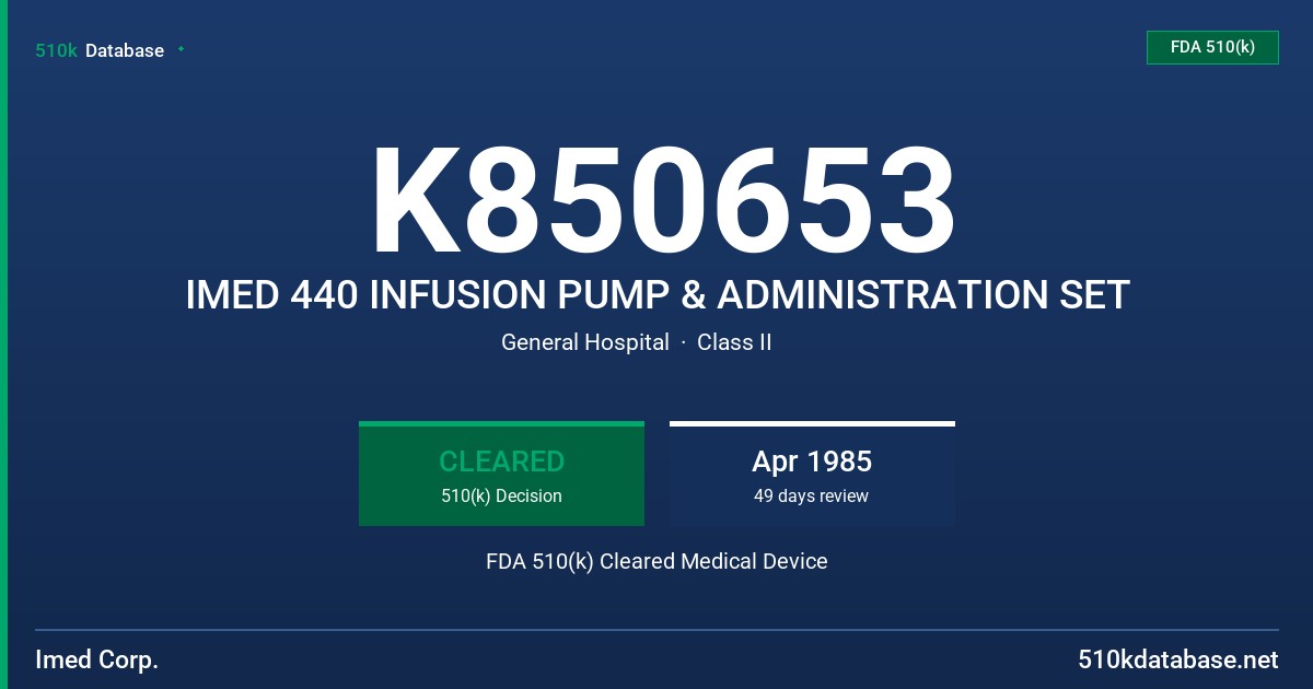 K850653 IMED 440 INFUSION PUMP & ADMINISTRATION SET FDA 510(k) Cleared Medical Device