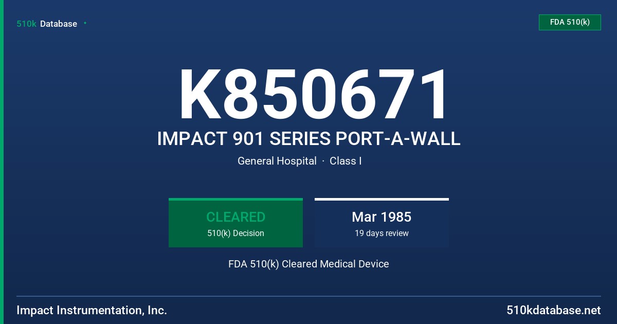 K850671 IMPACT 901 SERIES PORT-A-WALL FDA 510(k) Cleared Medical Device