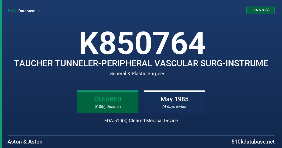 K850764 TAUCHER TUNNELER-PERIPHERAL VASCULAR SURG-INSTRUME FDA 510(k) Cleared Medical Device