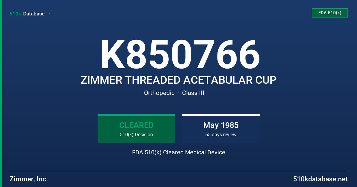 K850766 ZIMMER THREADED ACETABULAR CUP FDA 510(k) Cleared Medical Device