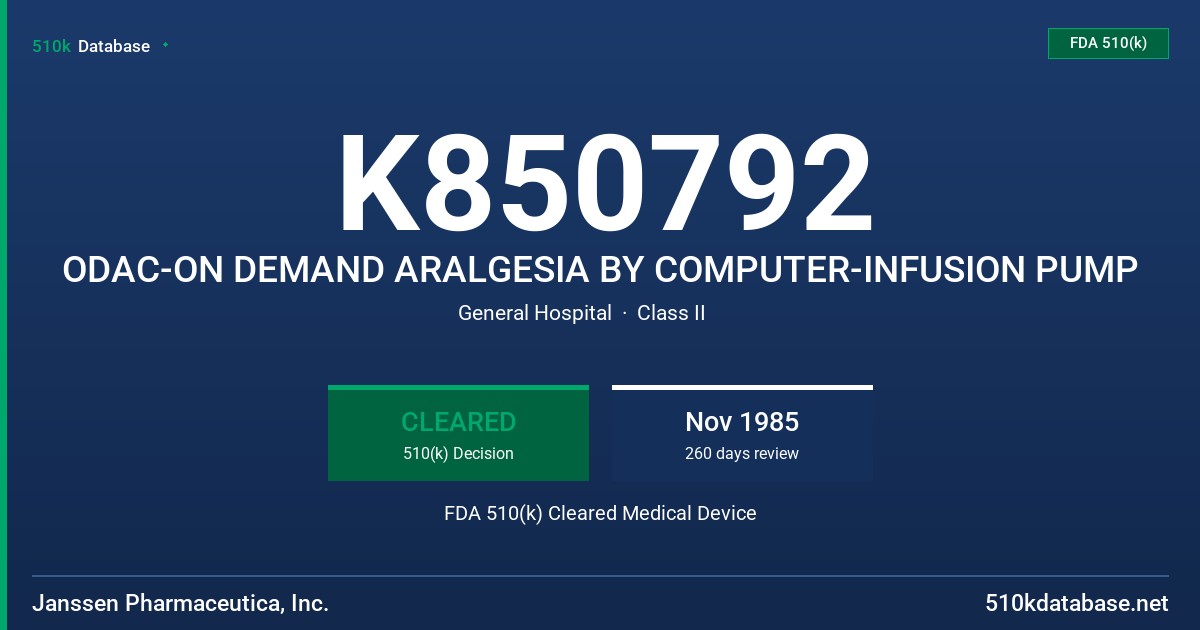 K850792 ODAC-ON DEMAND ARALGESIA BY COMPUTER-INFUSION PUMP FDA 510(k) Cleared Medical Device