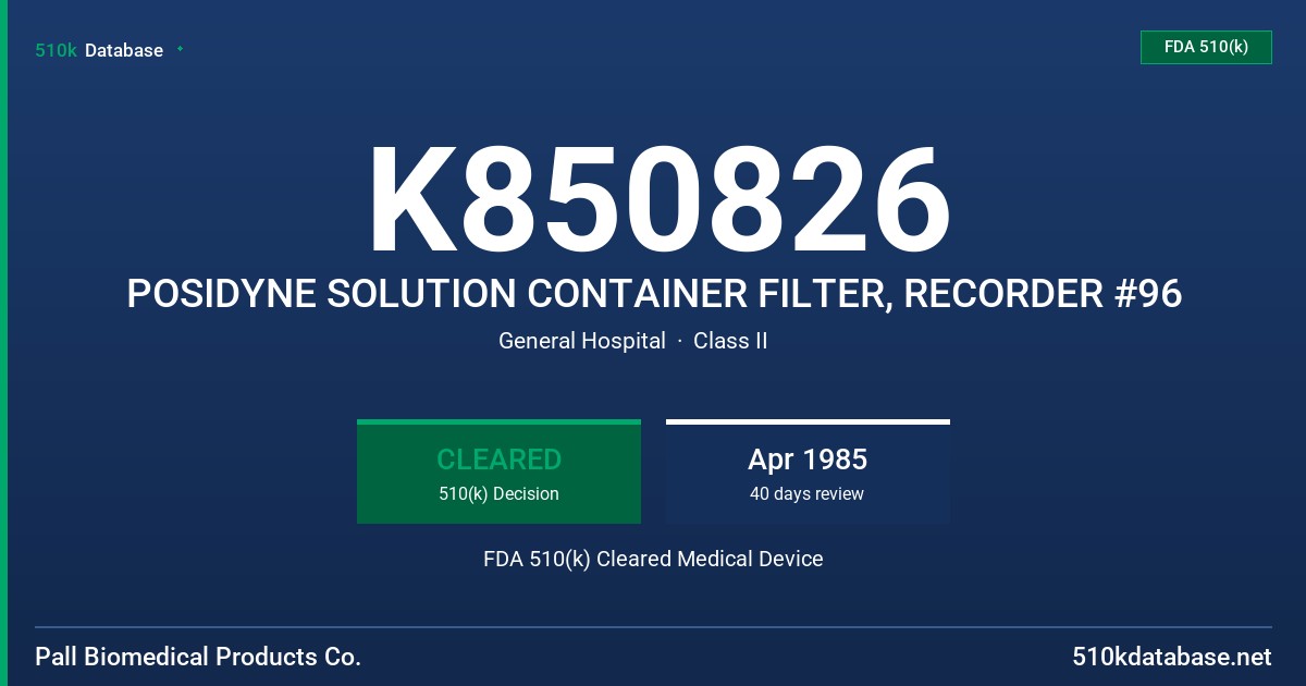 K850826 POSIDYNE SOLUTION CONTAINER FILTER, RECORDER #96 FDA 510(k) Cleared Medical Device