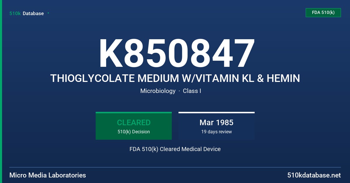 K850847 THIOGLYCOLATE MEDIUM W/VITAMIN KL & HEMIN FDA 510(k) Cleared Medical Device