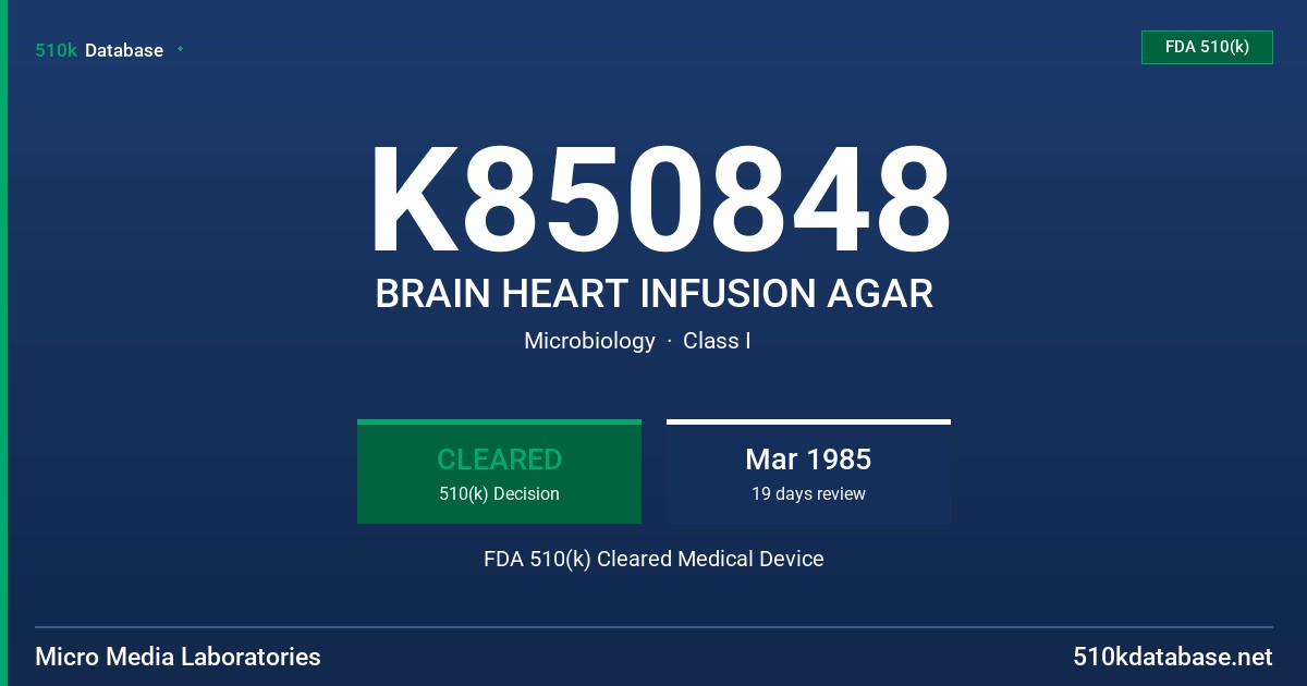K850848 BRAIN HEART INFUSION AGAR FDA 510(k) Cleared Medical Device