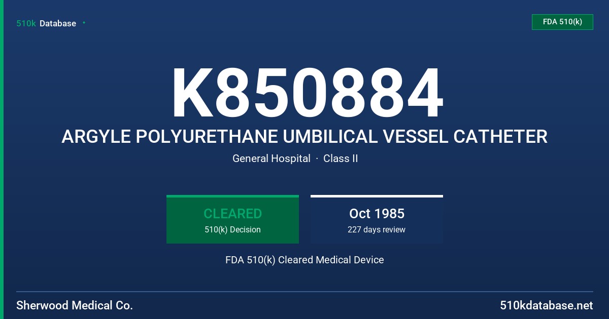 K850884 ARGYLE POLYURETHANE UMBILICAL VESSEL CATHETER FDA 510(k) Cleared Medical Device