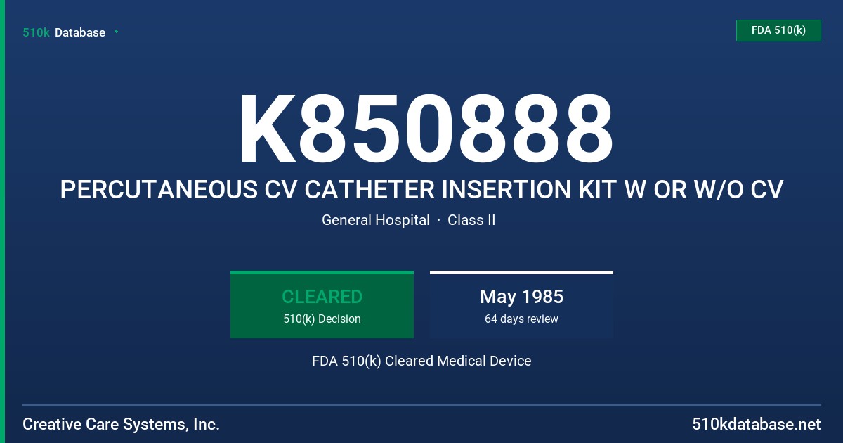 K850888 PERCUTANEOUS CV CATHETER INSERTION KIT W OR W/O CV FDA 510(k) Cleared Medical Device