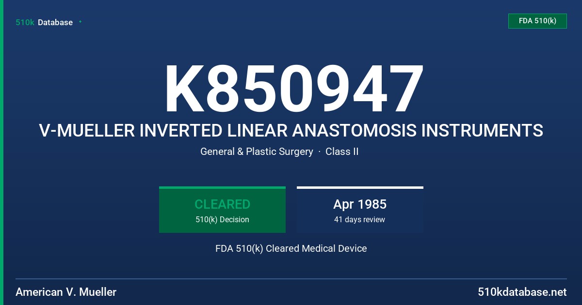 K850947 V-MUELLER INVERTED LINEAR ANASTOMOSIS INSTRUMENTS FDA 510(k) Cleared Medical Device