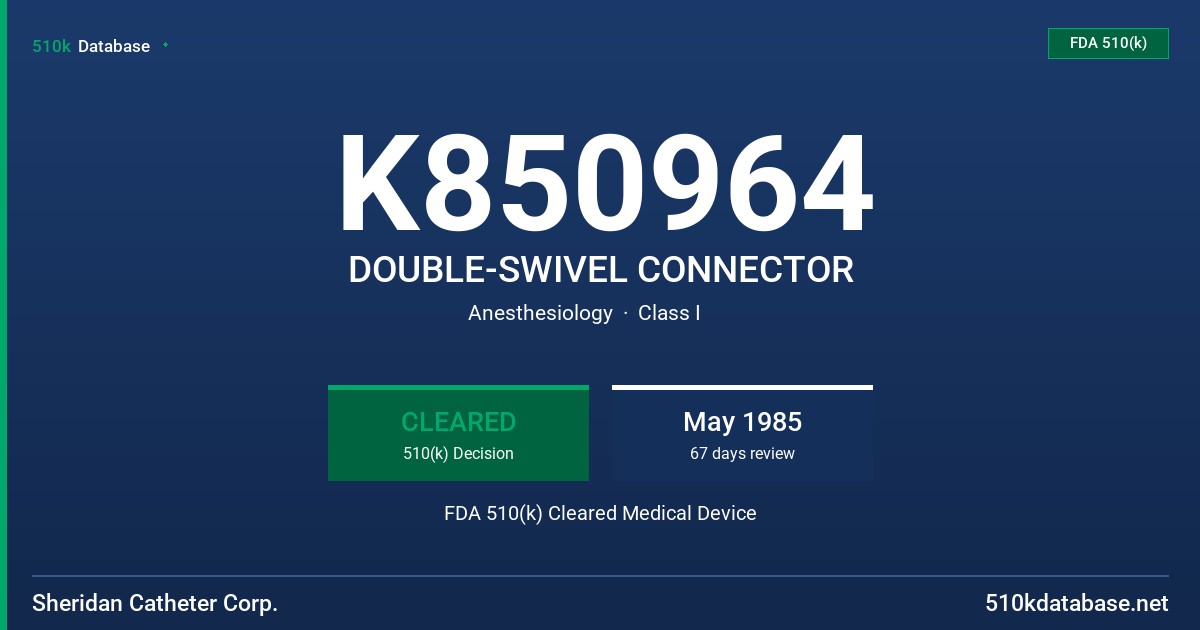 K850964 DOUBLE-SWIVEL CONNECTOR FDA 510(k) Cleared Medical Device