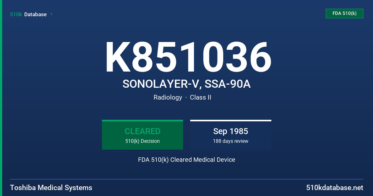 K851036 SONOLAYER-V, SSA-90A FDA 510(k) Cleared Medical Device