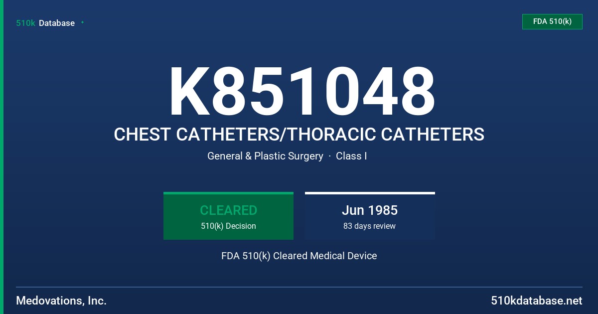 K851048 CHEST CATHETERS/THORACIC CATHETERS FDA 510(k) Cleared Medical Device