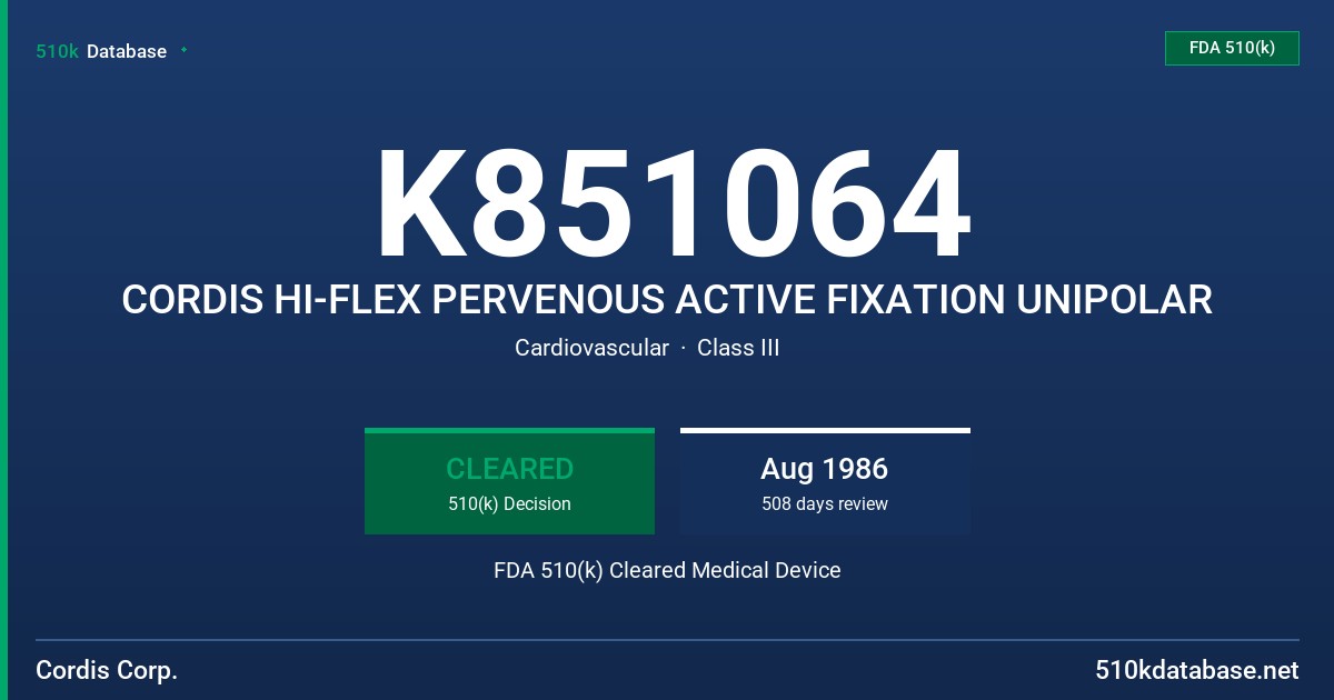 K851064 CORDIS HI-FLEX PERVENOUS ACTIVE FIXATION UNIPOLAR FDA 510(k) Cleared Medical Device