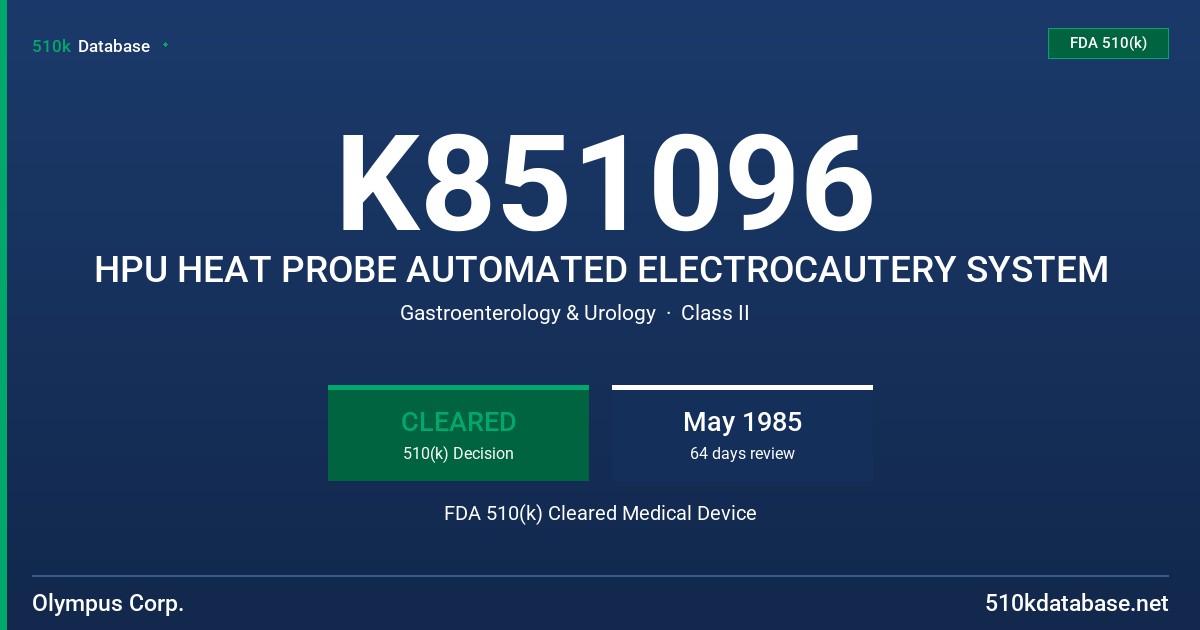 K851096 HPU HEAT PROBE AUTOMATED ELECTROCAUTERY SYSTEM FDA 510(k) Cleared Medical Device