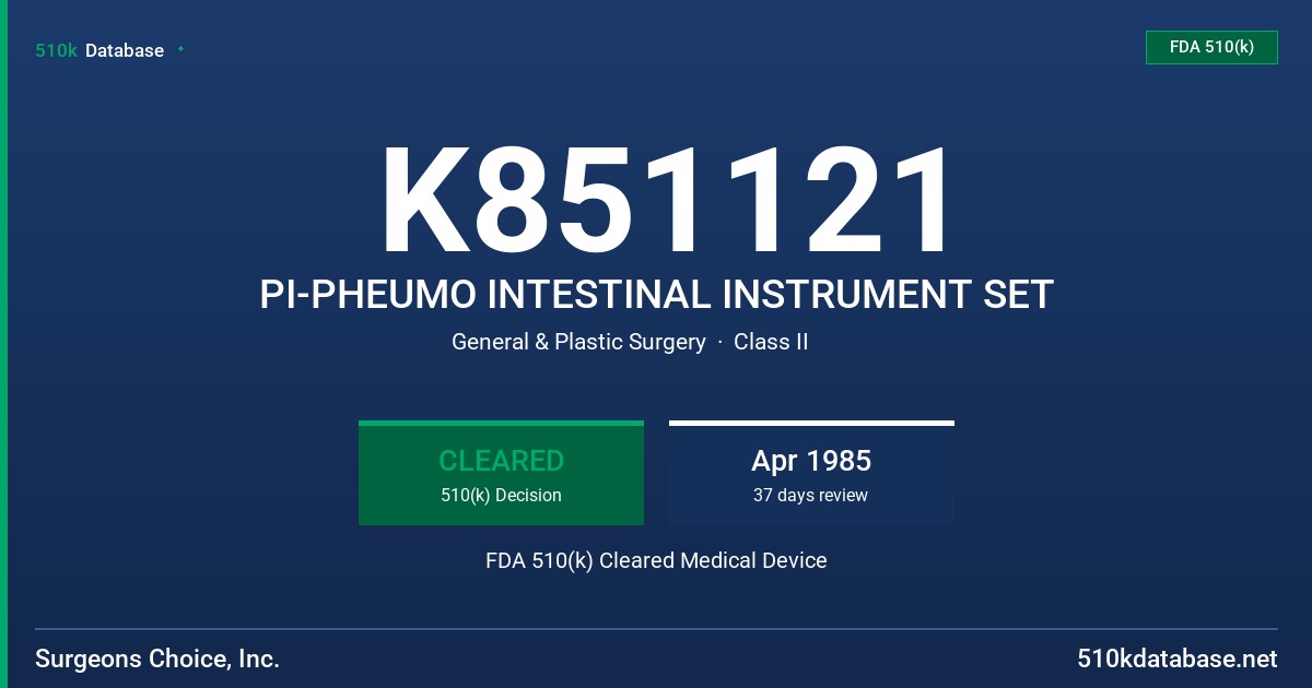 K851121 PI-PHEUMO INTESTINAL INSTRUMENT SET FDA 510(k) Cleared Medical Device
