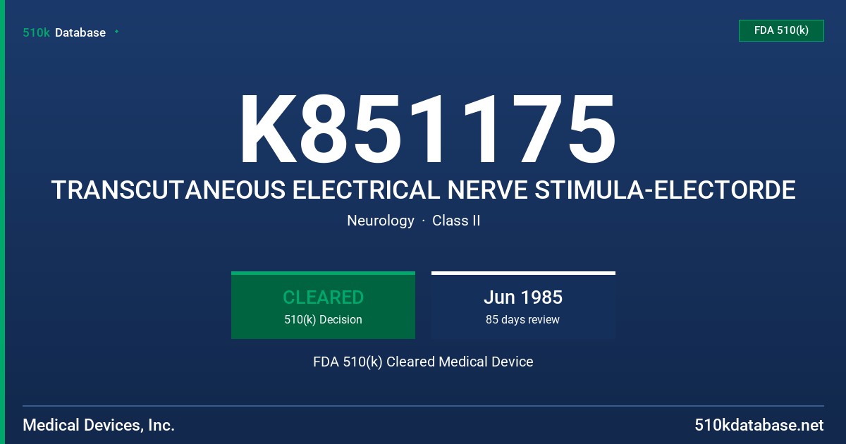 K851175 TRANSCUTANEOUS ELECTRICAL NERVE STIMULA-ELECTORDE FDA 510(k) Cleared Medical Device