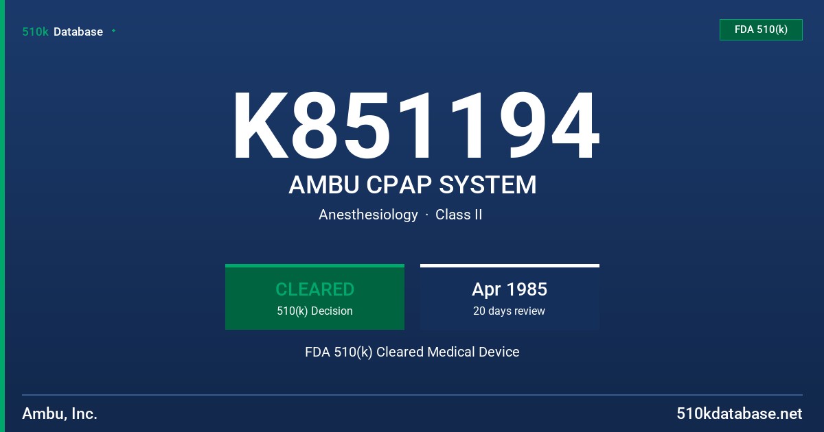 K851194 AMBU CPAP SYSTEM FDA 510(k) Cleared Medical Device