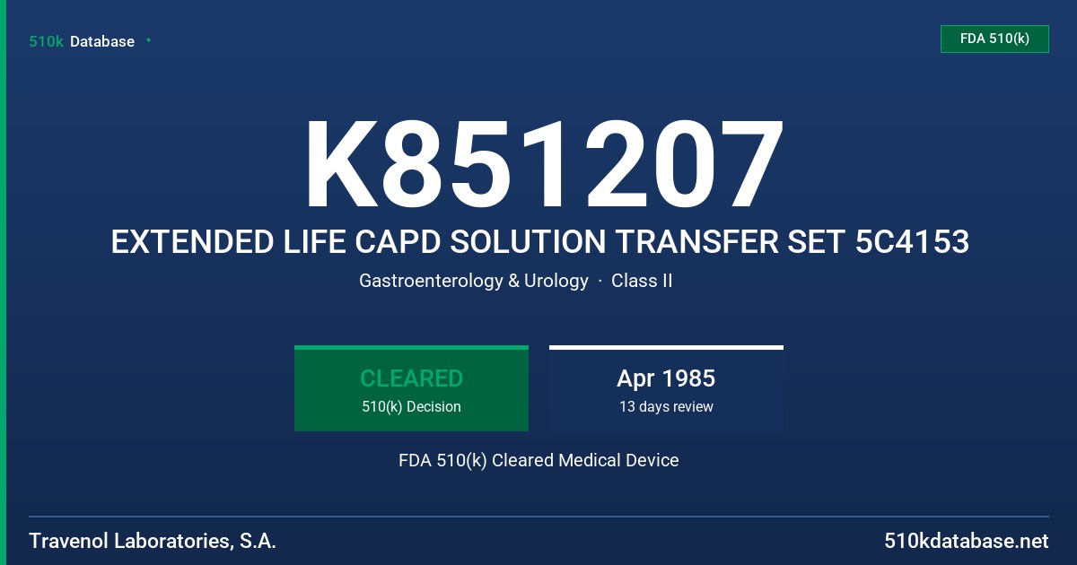 K851207 EXTENDED LIFE CAPD SOLUTION TRANSFER SET 5C4153 FDA 510(k) Cleared Medical Device