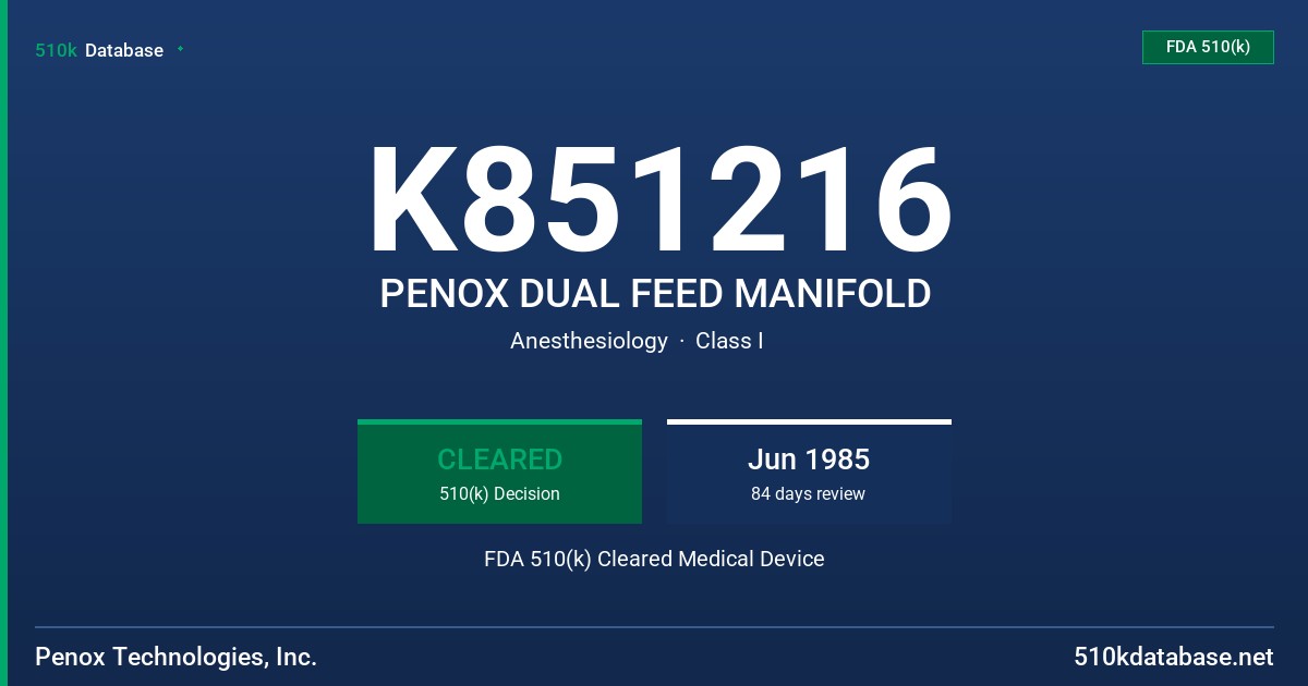 K851216 PENOX DUAL FEED MANIFOLD FDA 510(k) Cleared Medical Device