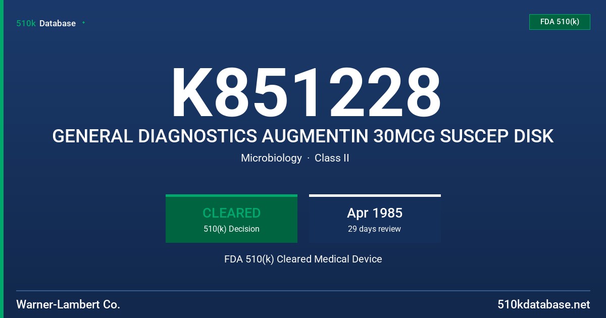 K851228 GENERAL DIAGNOSTICS AUGMENTIN 30MCG SUSCEP DISK FDA 510(k) Cleared Medical Device