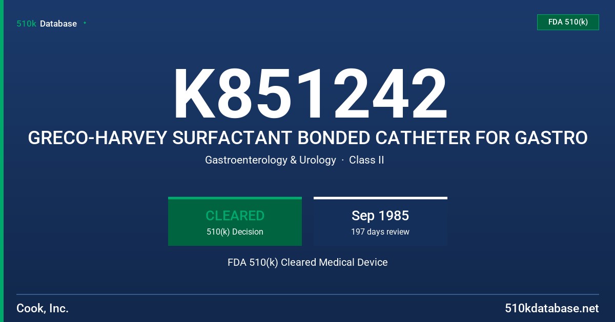 K851242 GRECO-HARVEY SURFACTANT BONDED CATHETER FOR GASTRO FDA 510(k) Cleared Medical Device