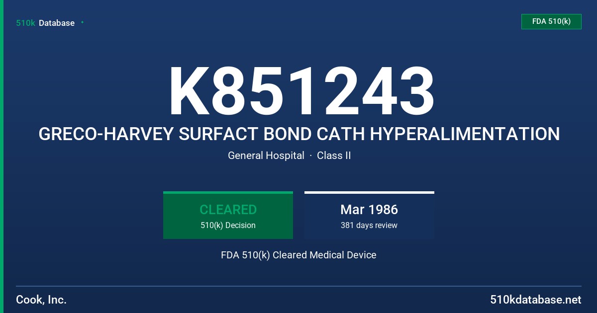 K851243 GRECO-HARVEY SURFACT BOND CATH HYPERALIMENTATION FDA 510(k) Cleared Medical Device