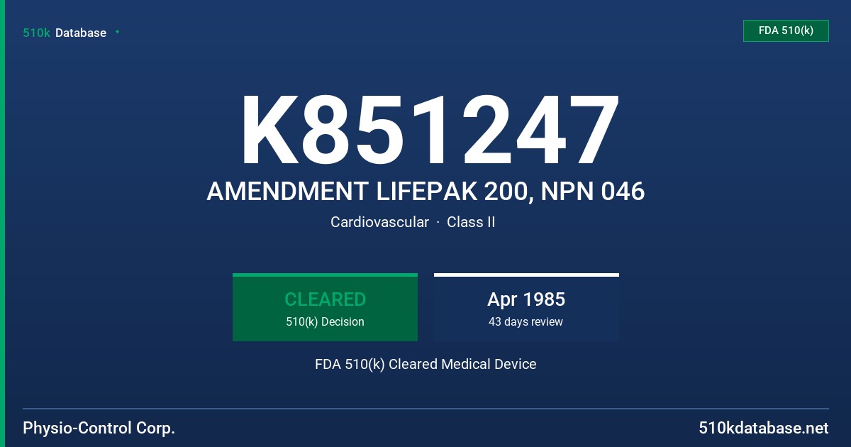 K851247 AMENDMENT LIFEPAK 200, NPN 046 FDA 510(k) Cleared Medical Device