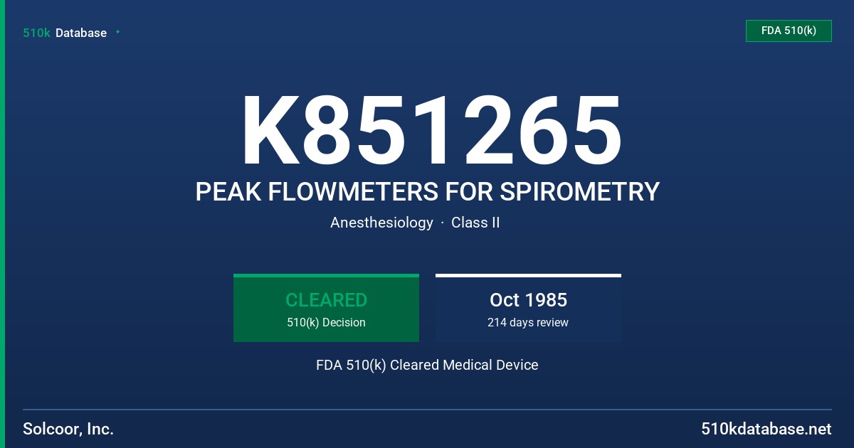 K851265 PEAK FLOWMETERS FOR SPIROMETRY FDA 510(k) Cleared Medical Device