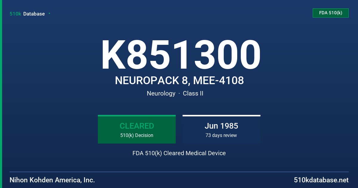 K851300 NEUROPACK 8, MEE-4108 FDA 510(k) Cleared Medical Device