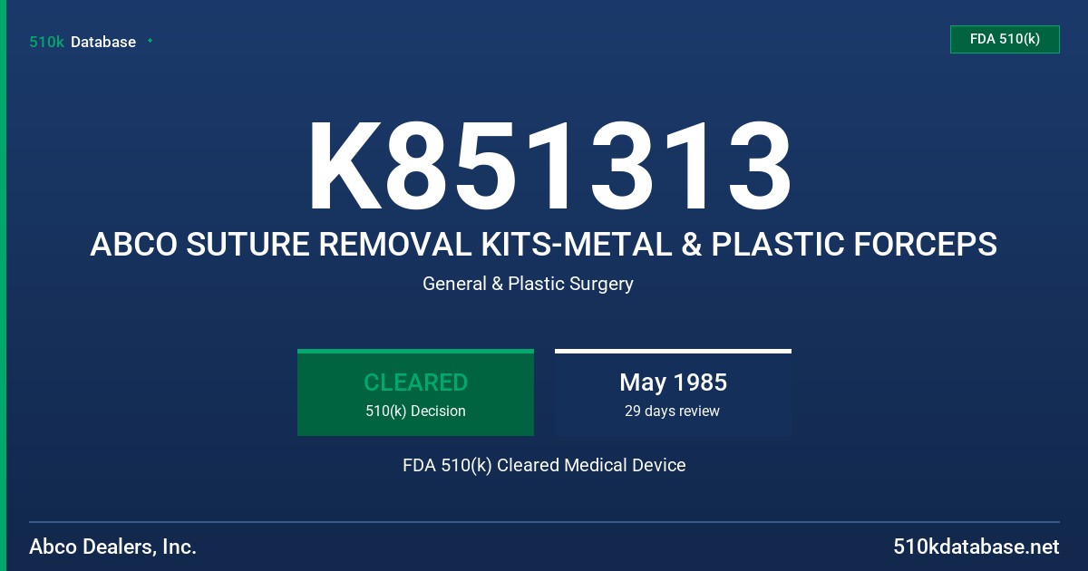 K851313 ABCO SUTURE REMOVAL KITS-METAL & PLASTIC FORCEPS FDA 510(k) Cleared Medical Device